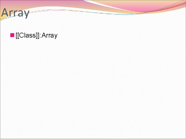 Array n [[Class]]: Array 