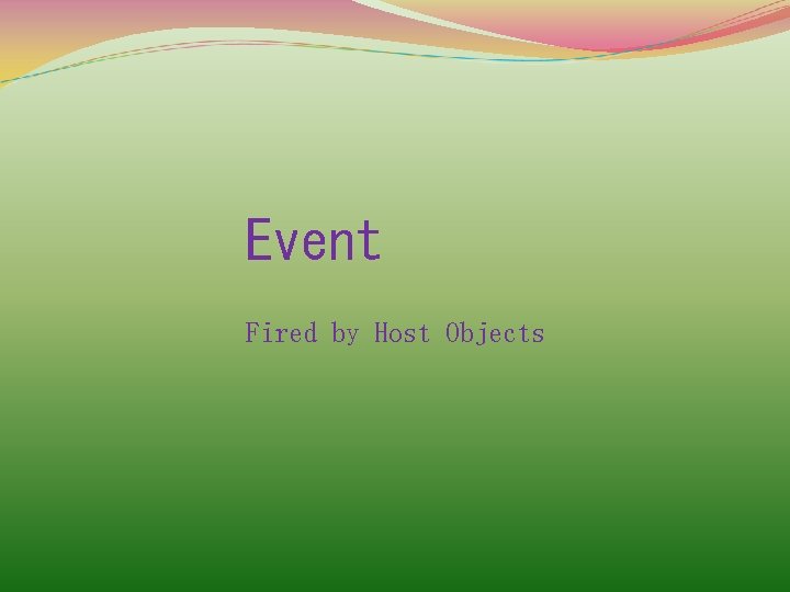 Event Fired by Host Objects 