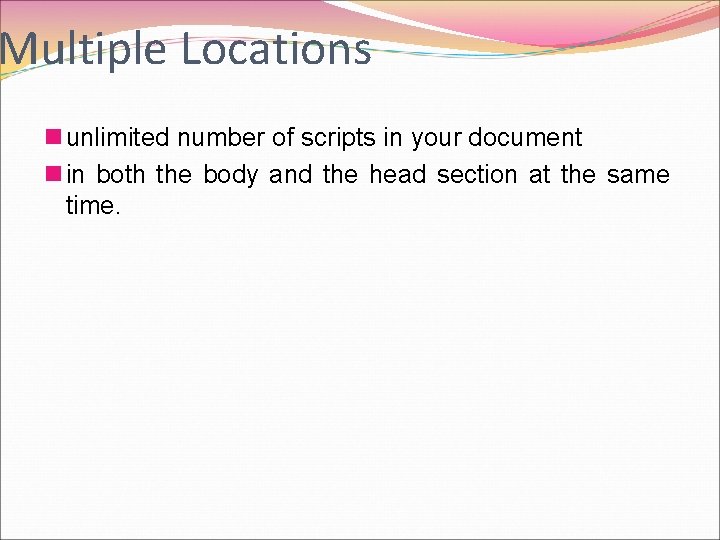 Multiple Locations n unlimited number of scripts in your document n in both the