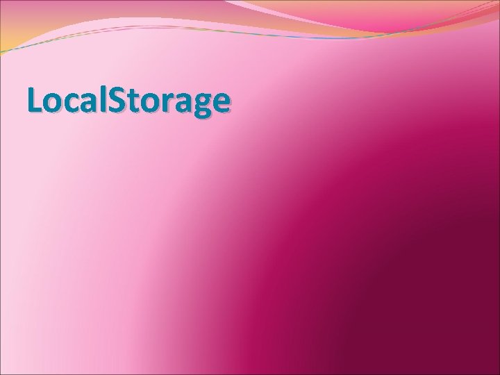 Local. Storage 