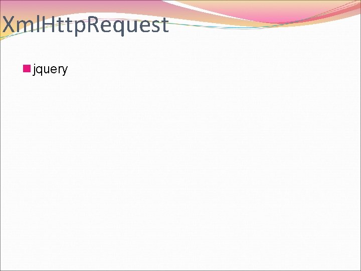 Xml. Http. Request n jquery 