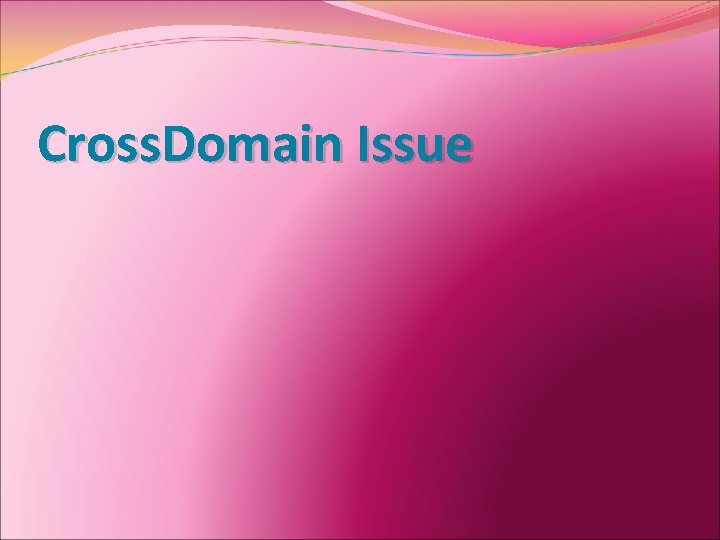 Cross. Domain Issue 