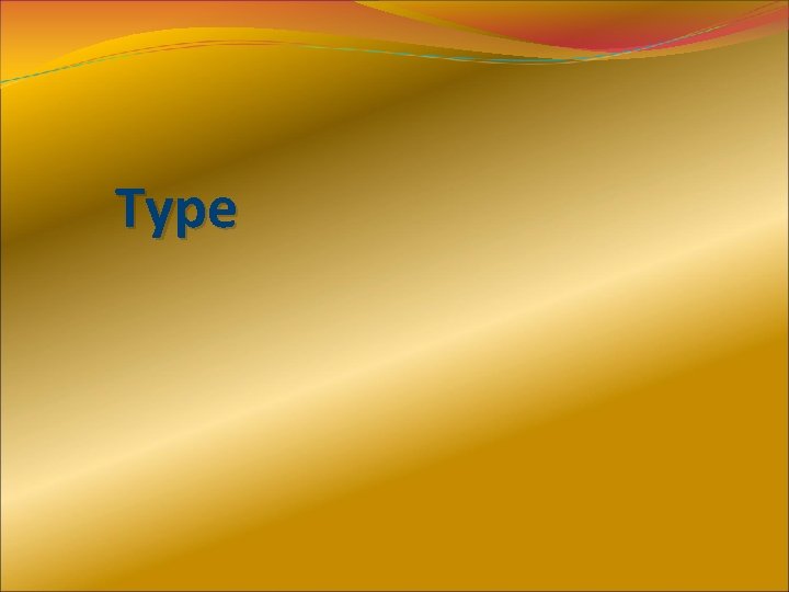 Type 