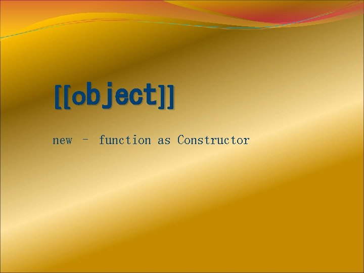 [[object]] new – function as Constructor 