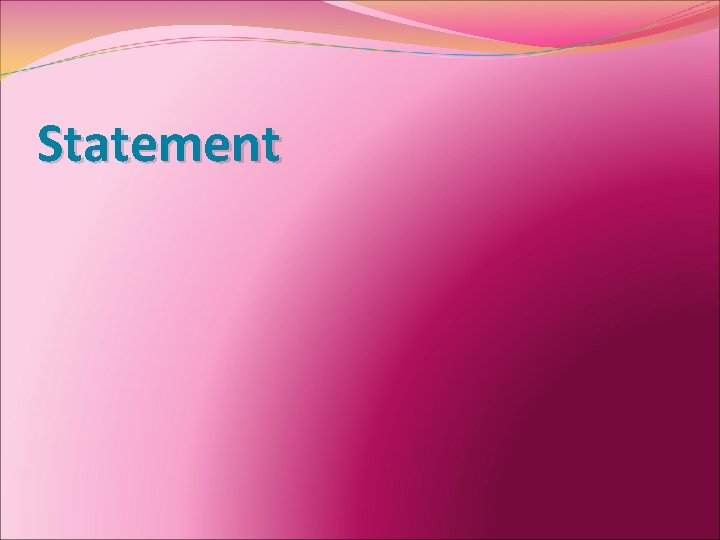 Statement 