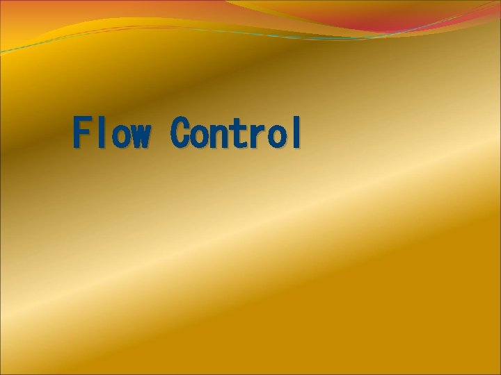 Flow Control 