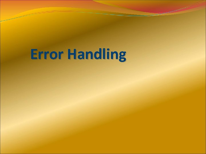 Error Handling 