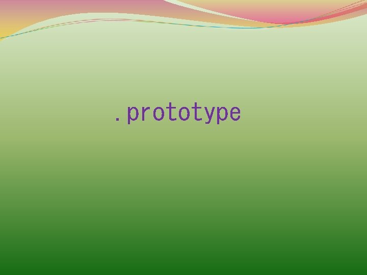 . prototype 