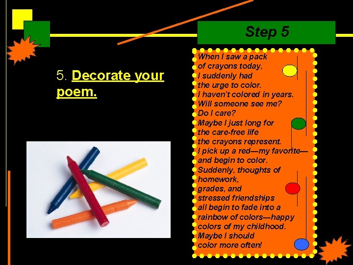 Step 5 5. Decorate your poem. When I saw a pack of crayons today,