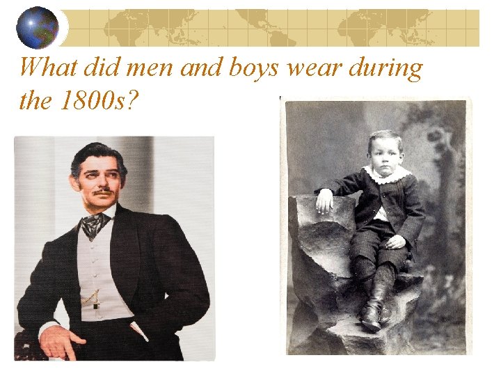 What did men and boys wear during the 1800 s? 