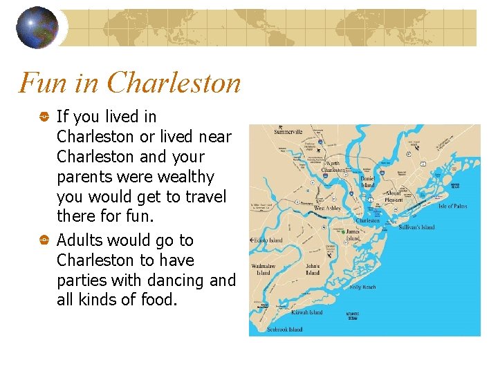 Fun in Charleston If you lived in Charleston or lived near Charleston and your