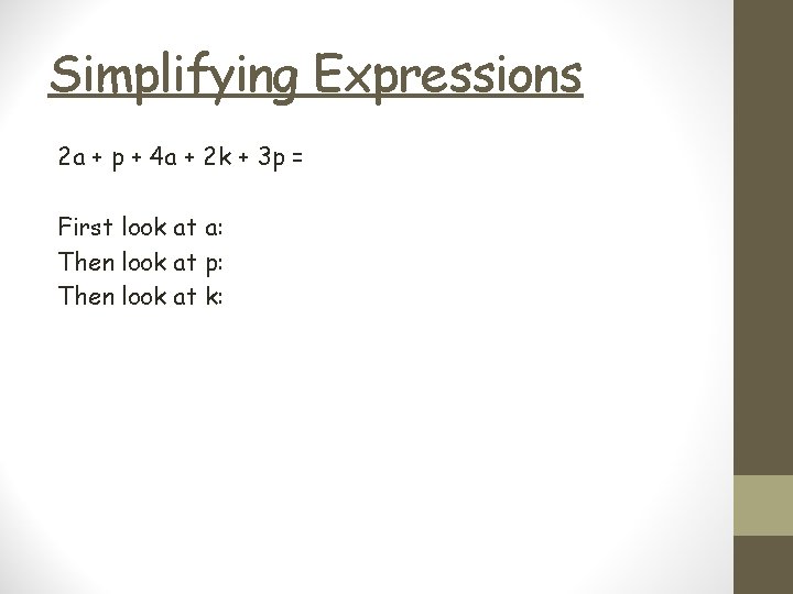 Simplifying Expressions 2 a + p + 4 a + 2 k + 3