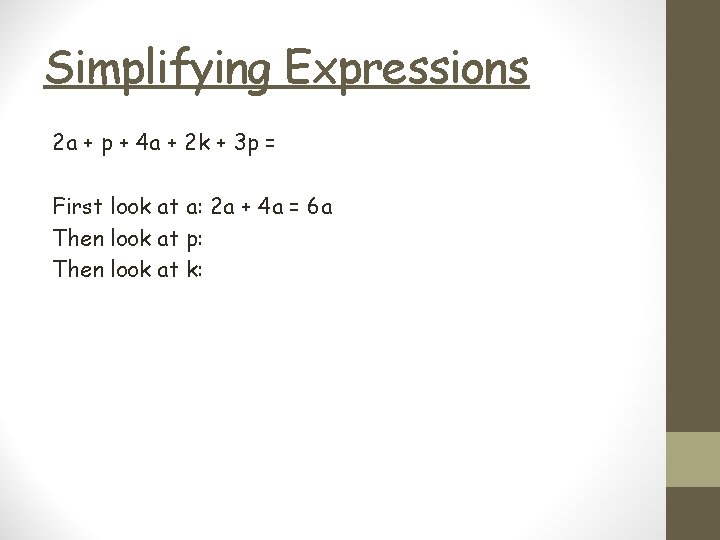 Simplifying Expressions 2 a + p + 4 a + 2 k + 3