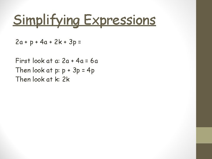 Simplifying Expressions 2 a + p + 4 a + 2 k + 3