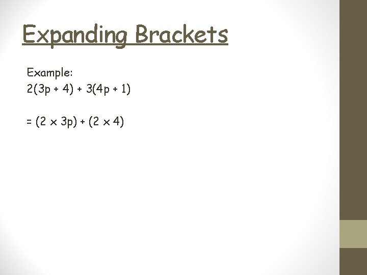 Expanding Brackets Example: 2(3 p + 4) + 3(4 p + 1) = (2