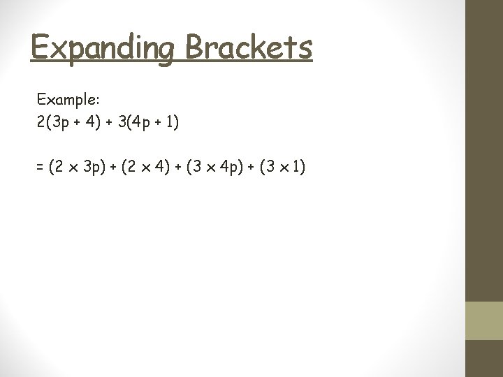 Expanding Brackets Example: 2(3 p + 4) + 3(4 p + 1) = (2
