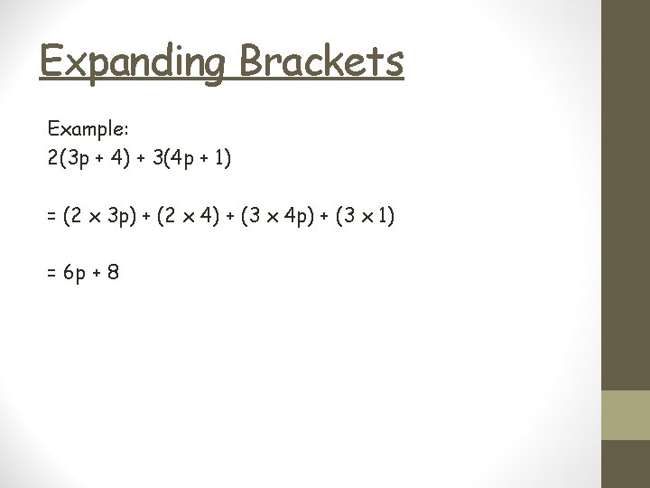 Expanding Brackets Example: 2(3 p + 4) + 3(4 p + 1) = (2