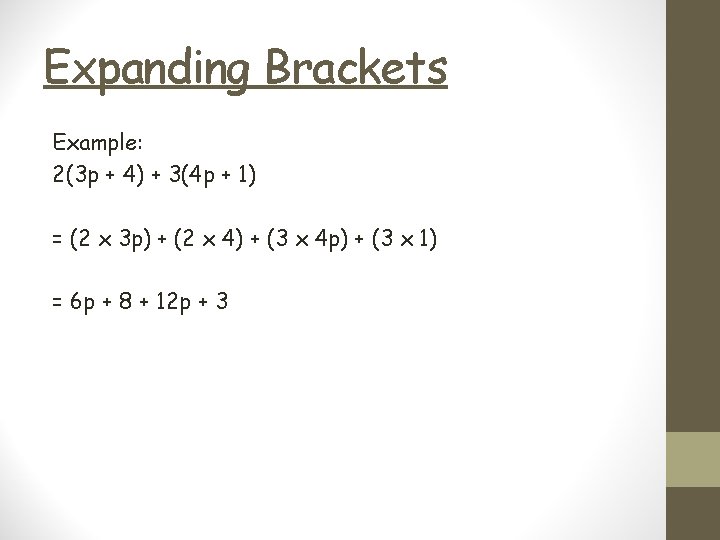 Expanding Brackets Example: 2(3 p + 4) + 3(4 p + 1) = (2