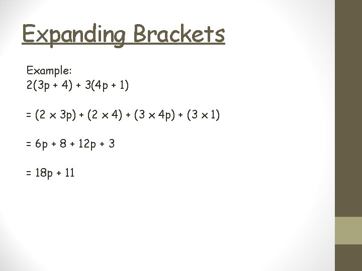 Expanding Brackets Example: 2(3 p + 4) + 3(4 p + 1) = (2