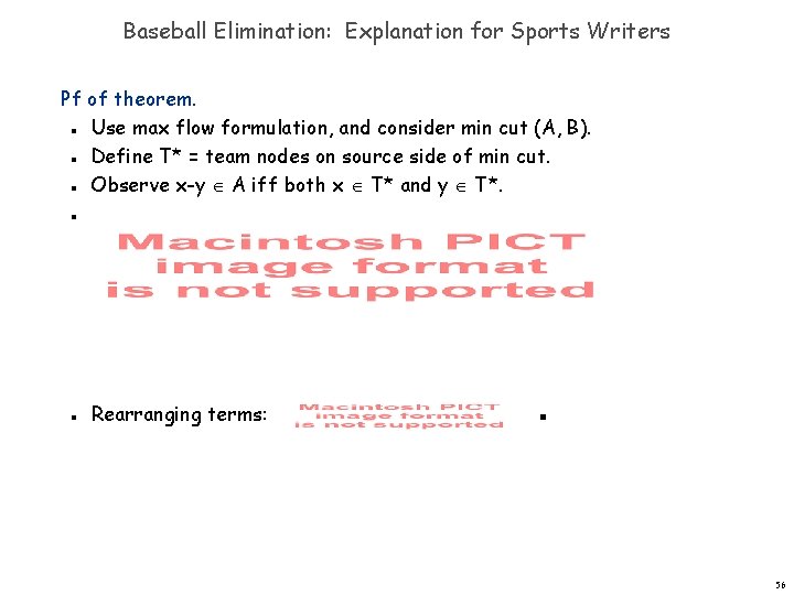 Baseball Elimination: Explanation for Sports Writers Pf of theorem. Use max flow formulation, and