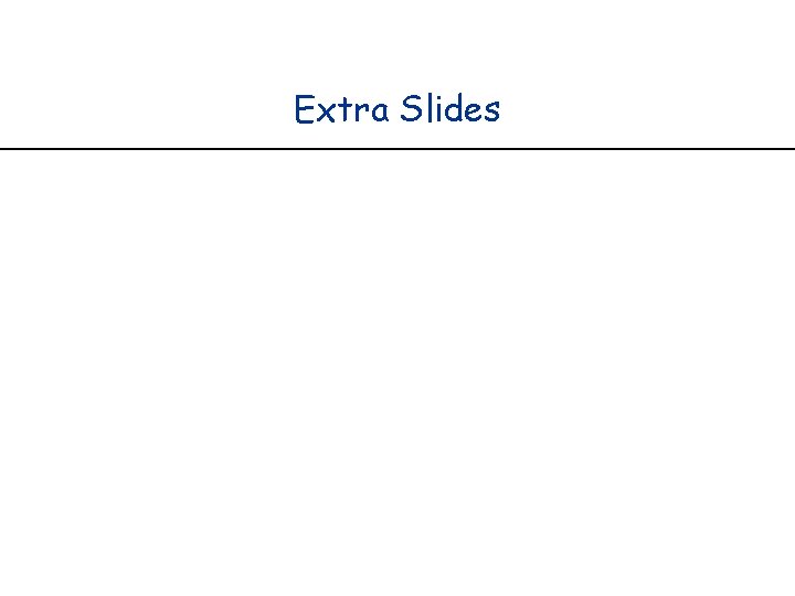 Extra Slides 