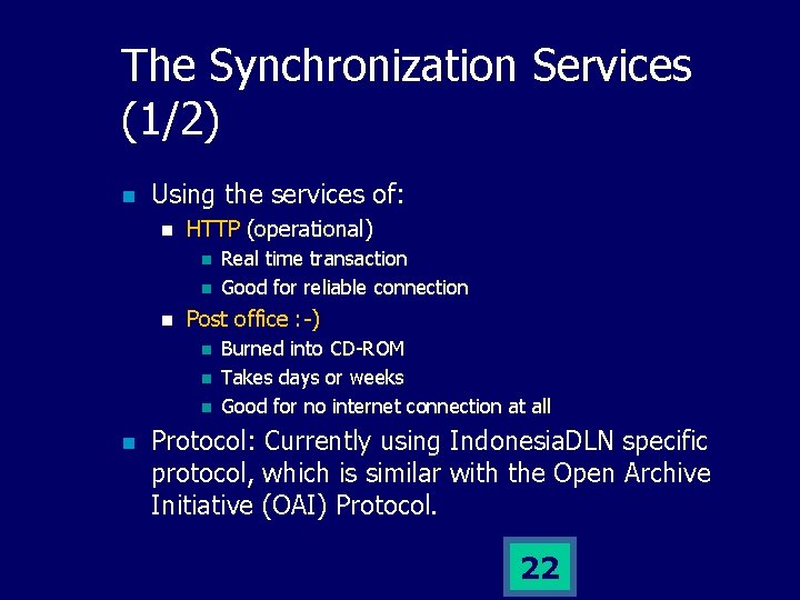 The Synchronization Services (1/2) n Using the services of: n HTTP (operational) n n