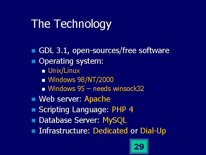 The Technology n n GDL 3. 1, open-sources/free software Operating system: n n n