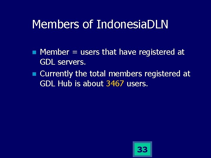 Members of Indonesia. DLN n n Member = users that have registered at GDL