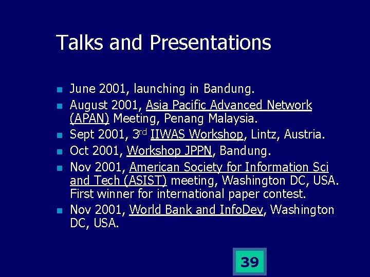 Talks and Presentations n n n June 2001, launching in Bandung. August 2001, Asia