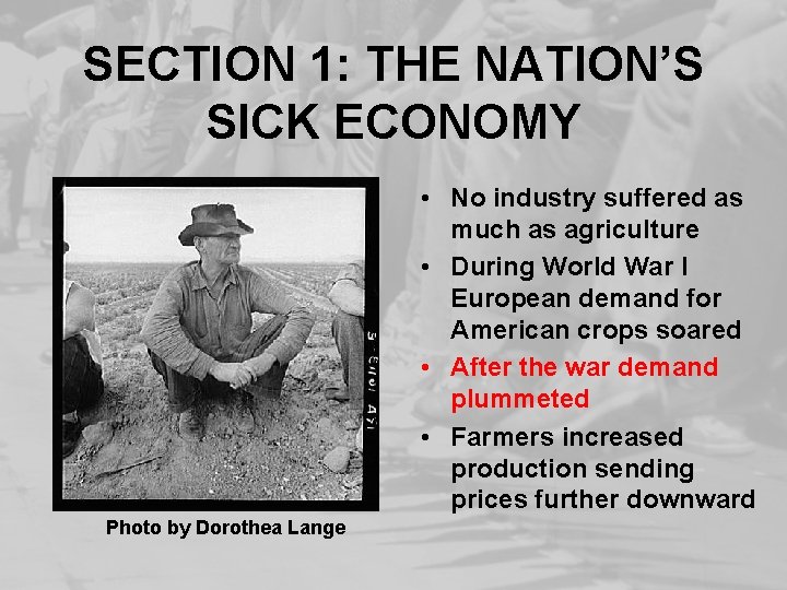 SECTION 1: THE NATION’S SICK ECONOMY • No industry suffered as much as agriculture