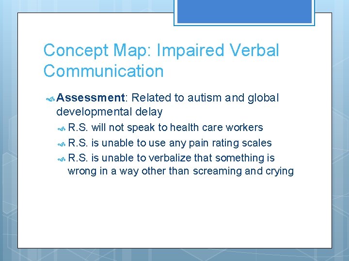 Concept Map: Impaired Verbal Communication Assessment: Related to autism and global developmental delay R.