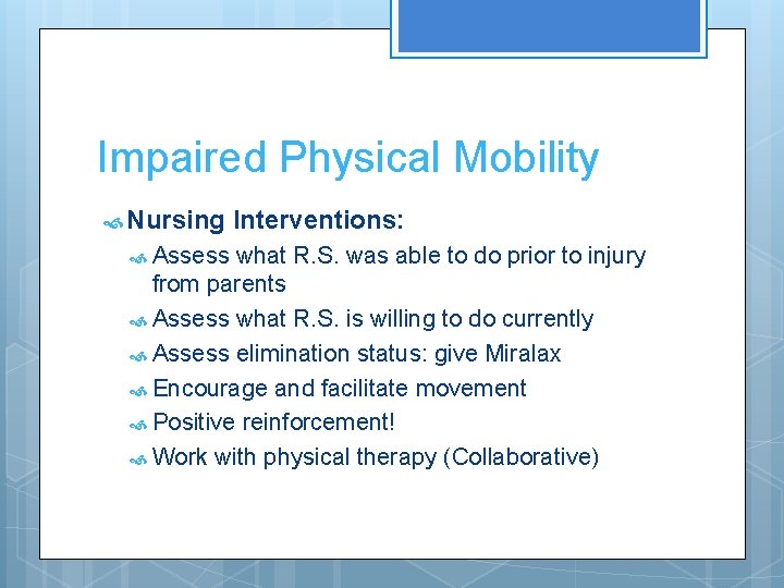 Impaired Physical Mobility Nursing Assess Interventions: what R. S. was able to do prior