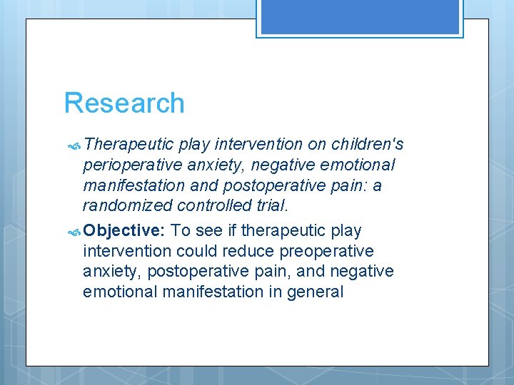 Research Therapeutic play intervention on children's perioperative anxiety, negative emotional manifestation and postoperative pain: