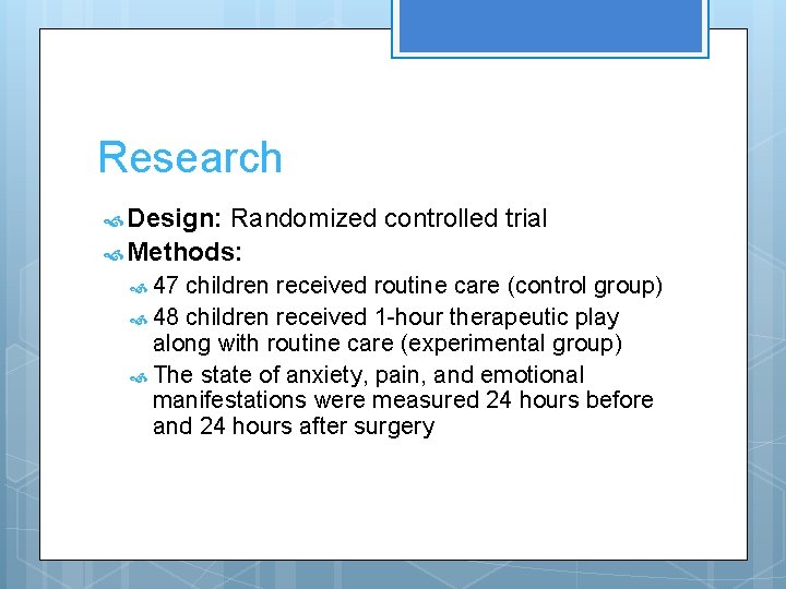 Research Design: Randomized controlled trial Methods: 47 children received routine care (control group) 48