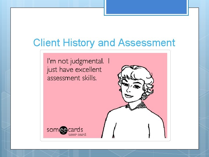 Client History and Assessment 