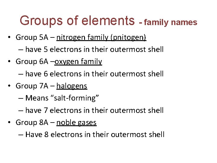 Groups of elements - family names • Group 5 A – nitrogen family (pnitogen)
