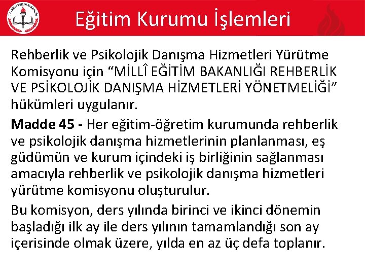 Eğitim Kurumu İşlemleri Rehberlik ve Psikolojik Danışma Hizmetleri Yürütme Komisyonu için “MİLLÎ EĞİTİM BAKANLIĞI