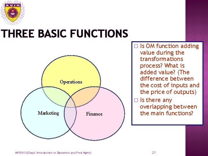 THREE BASIC FUNCTIONS Is OM function adding value during the transformations process? What is