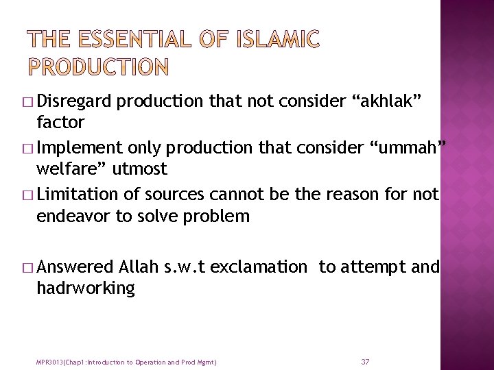 � Disregard production that not consider “akhlak” factor � Implement only production that consider