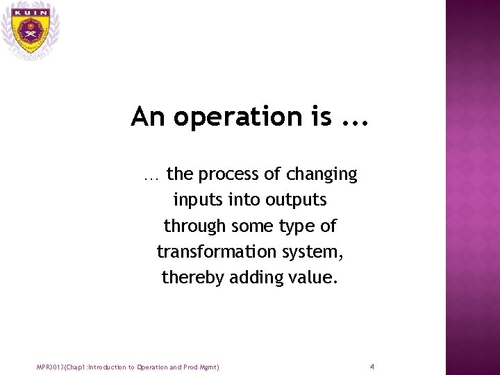 An operation is … … the process of changing inputs into outputs through some