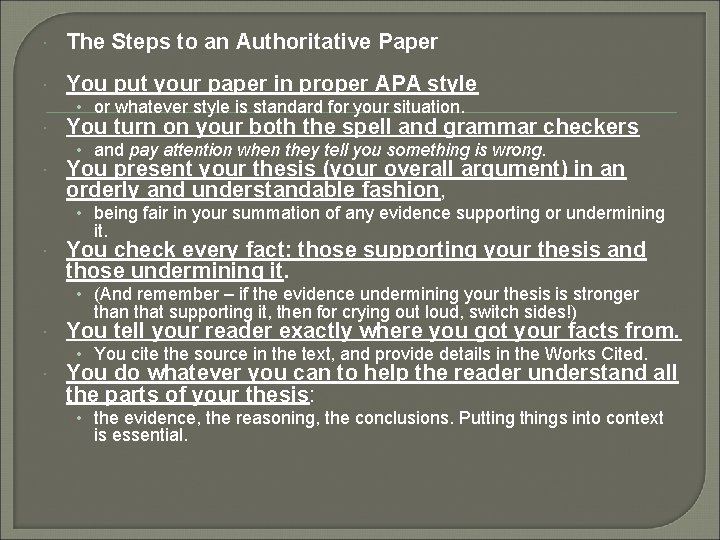  The Steps to an Authoritative Paper You put your paper in proper APA
