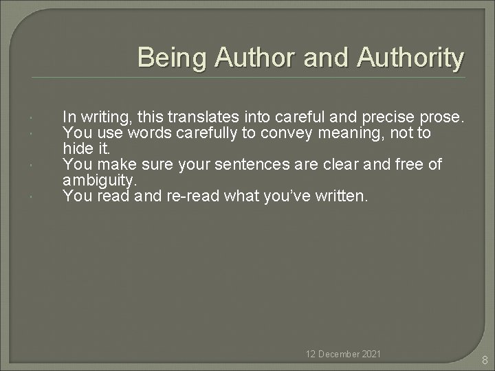 Being Author and Authority In writing, this translates into careful and precise prose. You