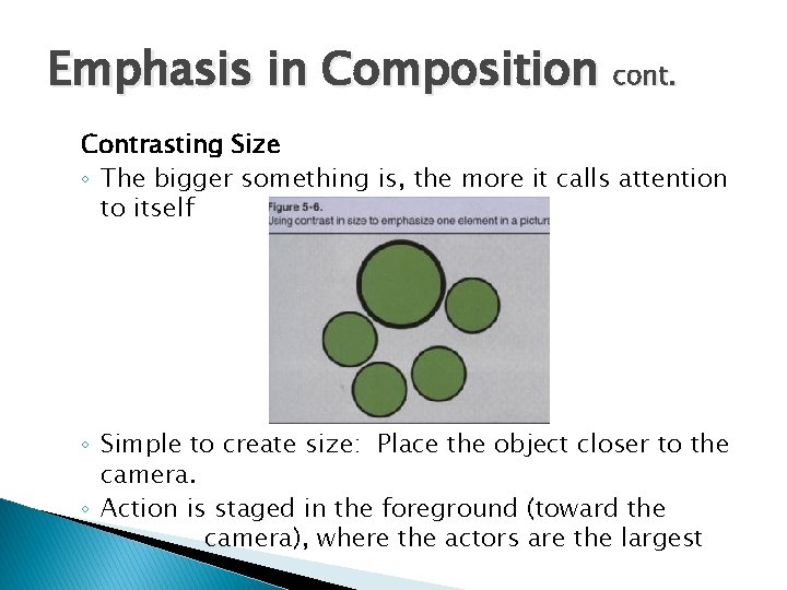 Emphasis in Composition cont. Contrasting Size ◦ The bigger something is, the more it