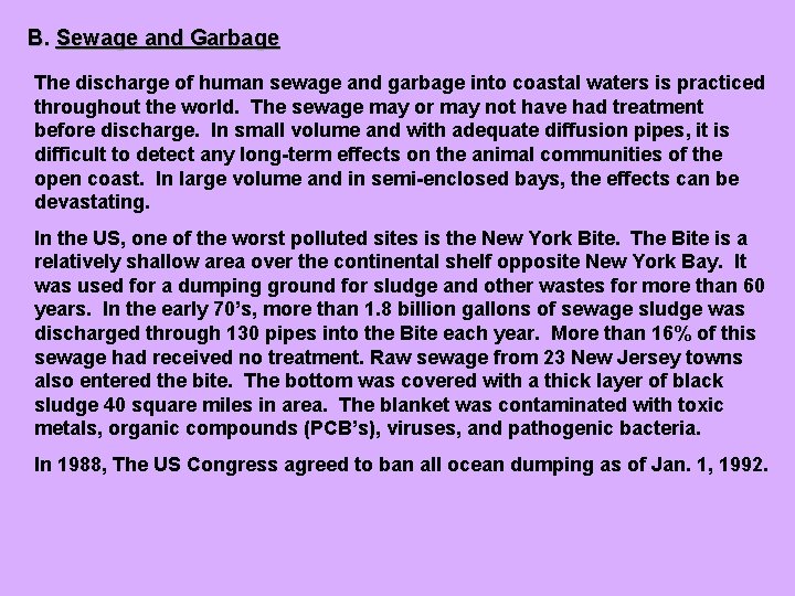 B. Sewage and Garbage The discharge of human sewage and garbage into coastal waters