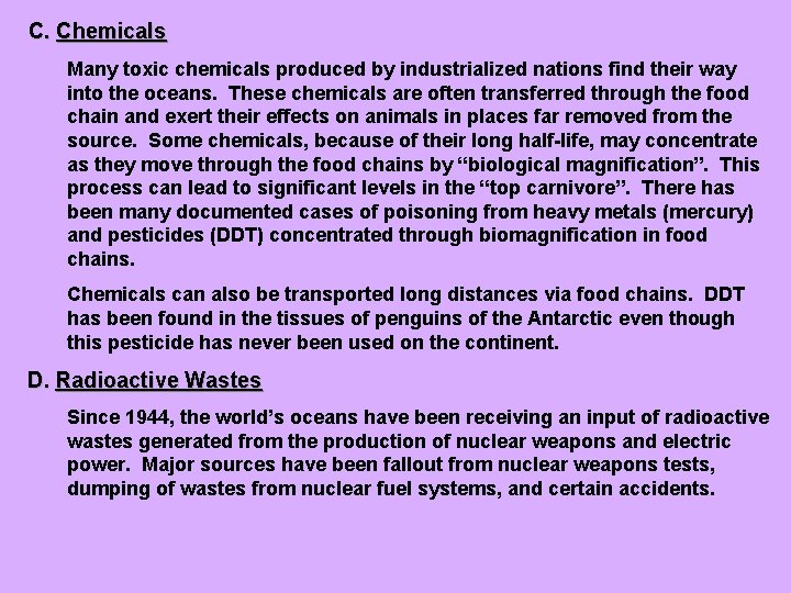 C. Chemicals Many toxic chemicals produced by industrialized nations find their way into the