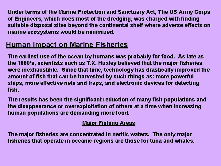 Under terms of the Marine Protection and Sanctuary Act, The US Army Corps of