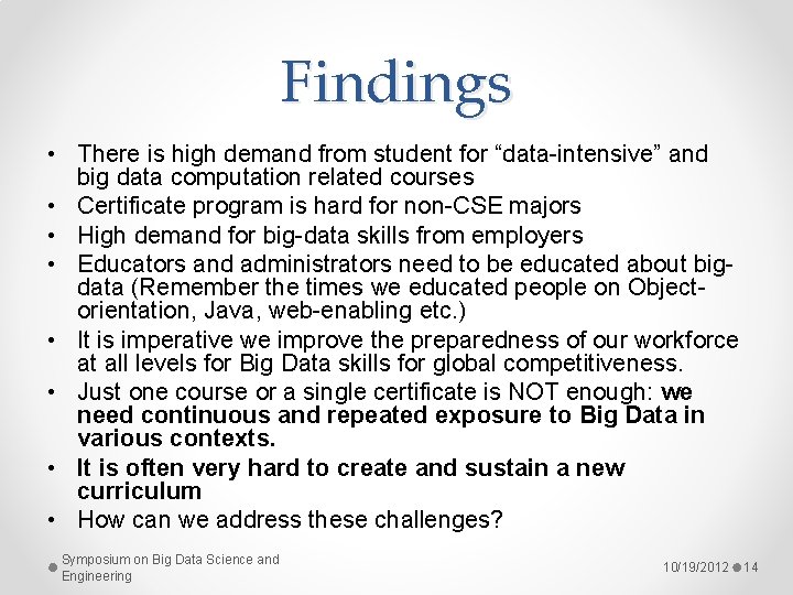 Findings • There is high demand from student for “data-intensive” and big data computation