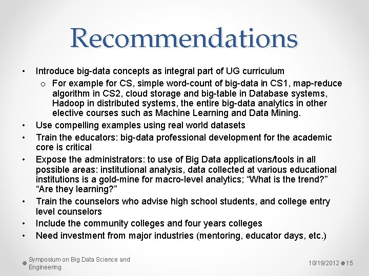 Recommendations • • Introduce big-data concepts as integral part of UG curriculum o For