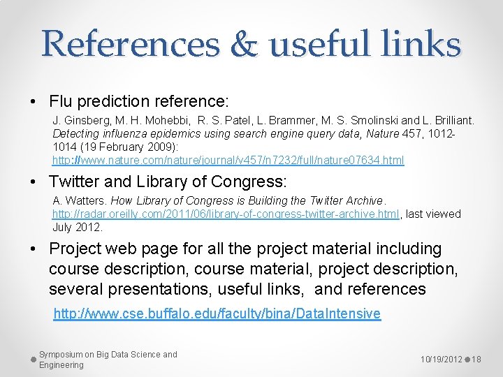 References & useful links • Flu prediction reference: J. Ginsberg, M. H. Mohebbi, R.
