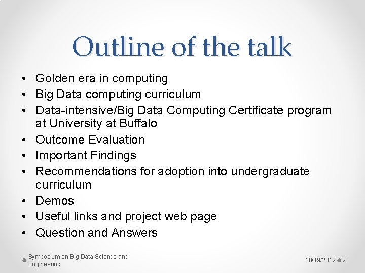 Outline of the talk • Golden era in computing • Big Data computing curriculum